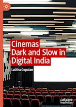 Cinemas Dark and Slow in Digital India