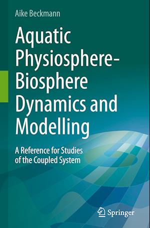 Aquatic Physiosphere-Biosphere Dynamics and Modelling