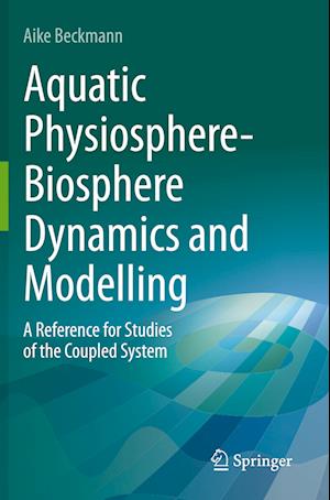 Aquatic Physiosphere-Biosphere Dynamics and Modelling