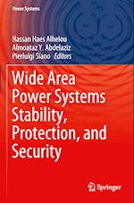 Wide Area Power Systems Stability, Protection, and Security