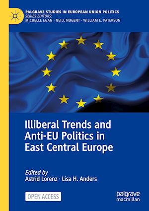 Illiberal Trends and Anti-EU Politics in East Central Europe