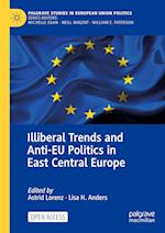 Illiberal Trends and Anti-EU Politics in East Central Europe