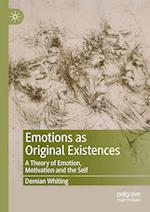 Emotions as Original Existences