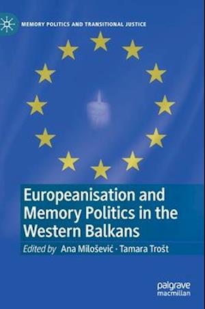 Europeanisation and Memory Politics in the Western Balkans