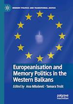 Europeanisation and Memory Politics in the Western Balkans