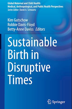 Sustainable Birth in Disruptive Times