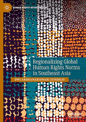 Regionalizing Global Human Rights Norms in Southeast Asia