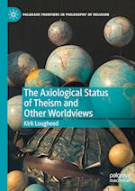 The Axiological Status of Theism and Other Worldviews