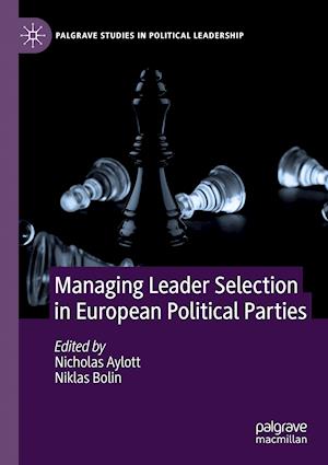 Managing Leader Selection in European Political Parties