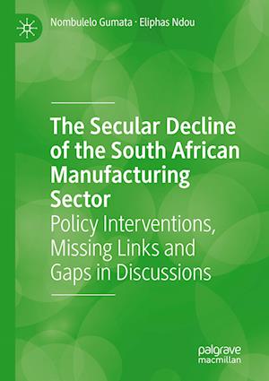 The Secular Decline of the South African Manufacturing Sector