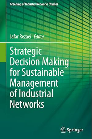 Strategic Decision Making for Sustainable Management of Industrial Networks