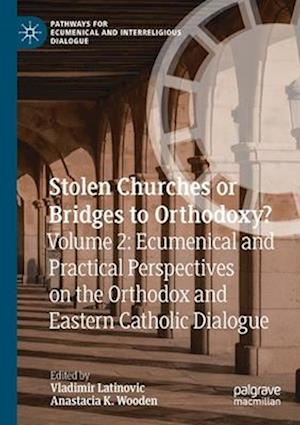 Stolen Churches or Bridges to Orthodoxy?