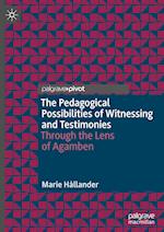 The Pedagogical Possibilities of Witnessing and Testimonies