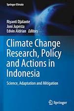 Climate Change Research, Policy and Actions in Indonesia