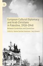 European Cultural Diplomacy and Arab Christians in Palestine, 1918–1948