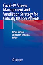 Covid-19 Airway Management and Ventilation Strategy for Critically Ill Older Patients