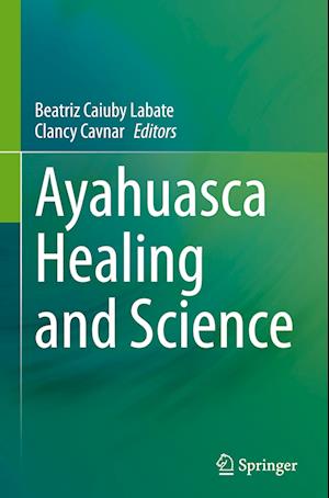 Ayahuasca Healing and Science