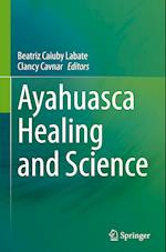 Ayahuasca Healing and Science