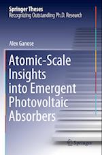 Atomic-Scale Insights into Emergent Photovoltaic Absorbers