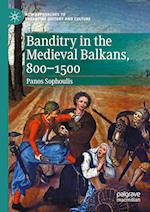 Banditry in the Medieval Balkans, 800-1500