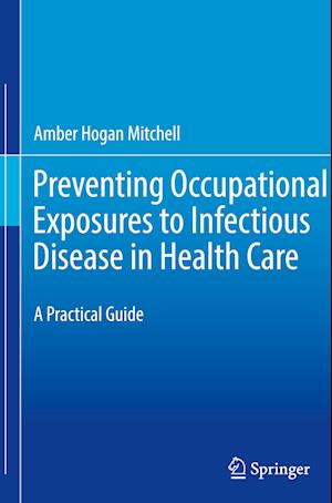 Preventing Occupational Exposures to Infectious Disease in Health Care