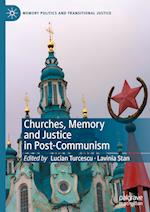 Churches, Memory and Justice in Post-Communism