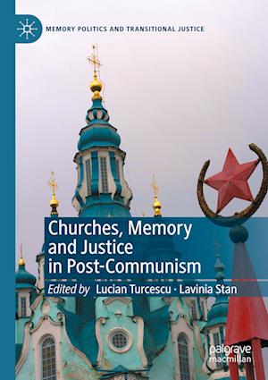 Churches, Memory and Justice in Post-Communism