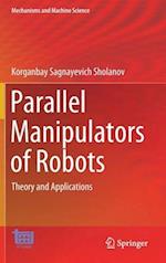 Parallel Manipulators of Robots