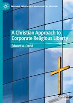 A Christian Approach to Corporate Religious Liberty