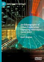 An Ethnography of Urban Exploration