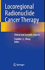 Locoregional Radionuclide Cancer Therapy