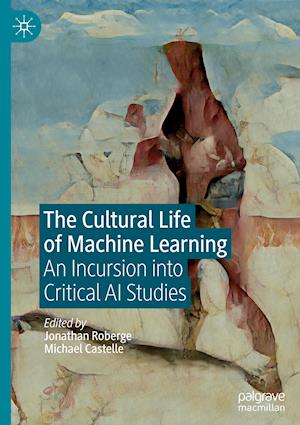 The Cultural Life of Machine Learning