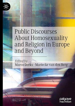 Public Discourses About Homosexuality and Religion in Europe and Beyond