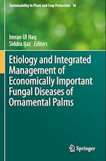 Etiology and Integrated Management of Economically Important Fungal Diseases of Ornamental Palms