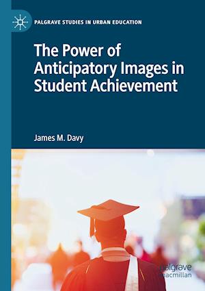 The Power of Anticipatory Images in Student Achievement