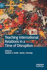 Teaching International Relations in a Time of Disruption
