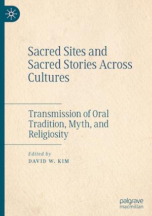 Sacred Sites and Sacred Stories Across Cultures