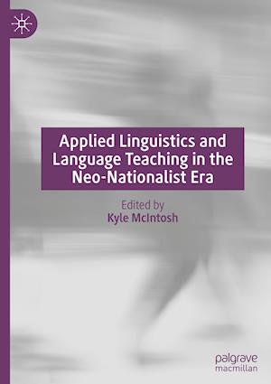 Applied Linguistics and Language Teaching in the Neo-Nationalist Era