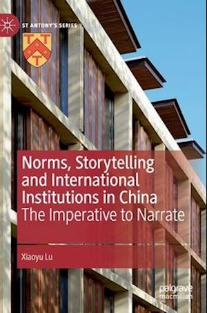 Norms, Storytelling and International Institutions in China