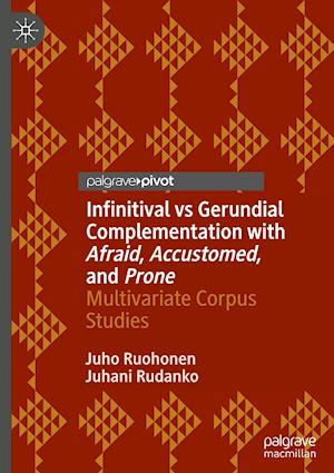 Infinitival vs Gerundial Complementation with Afraid, Accustomed, and Prone