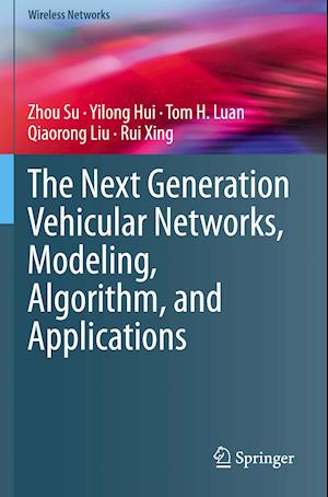 The Next Generation Vehicular Networks, Modeling, Algorithm and Applications