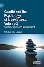 Gandhi and the Psychology of Nonviolence, Volume 1