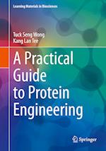 A Practical Guide to Protein Engineering