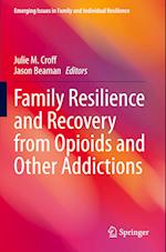 Family Resilience and Recovery from Opioids and Other Addictions