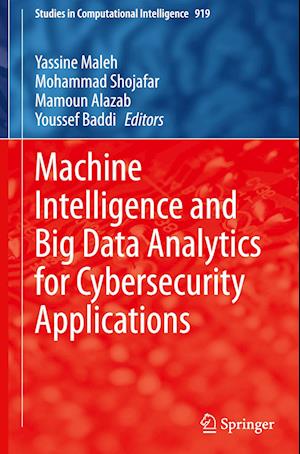 Machine Intelligence and Big Data Analytics for Cybersecurity Applications