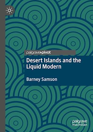 Desert Islands and the Liquid Modern