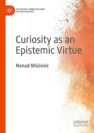 Curiosity as an Epistemic Virtue