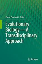 Evolutionary Biology—A Transdisciplinary Approach