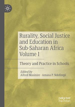 Rurality, Social Justice and Education in Sub-Saharan Africa Volume I