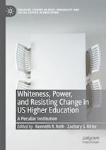 Whiteness, Power, and Resisting Change in US Higher Education